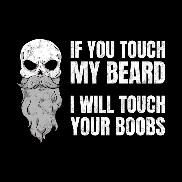 If you touch my beard I will touch your boobs - Beard - Tapestry ...