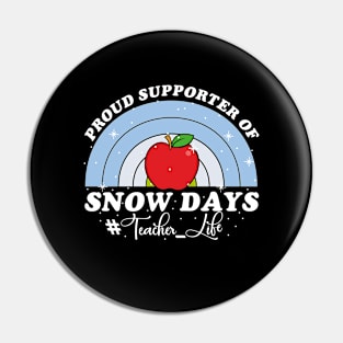 Proud Supporter Of Snow Days Teacher Crew Pin