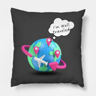 Earth saying, I am well-traveled! Pillow