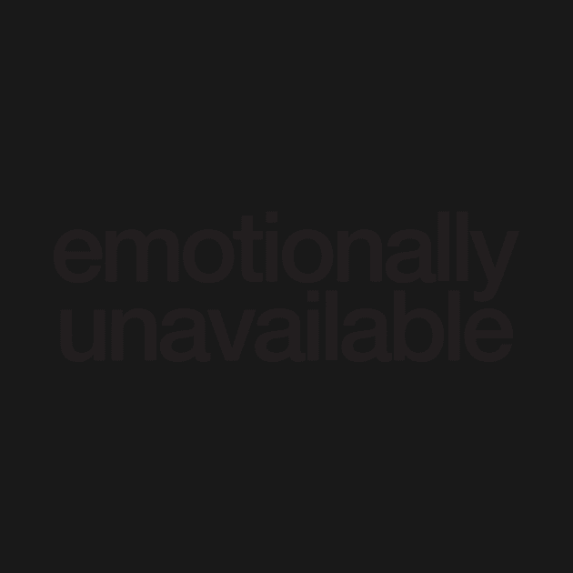 emotionally unavailable by e2productions