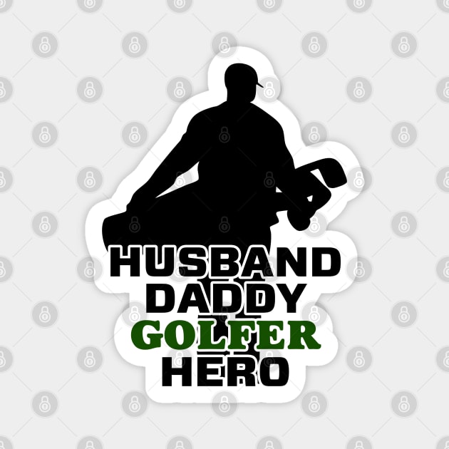 Husband. Daddy. Golfer. Hero. Magnet by Randomart