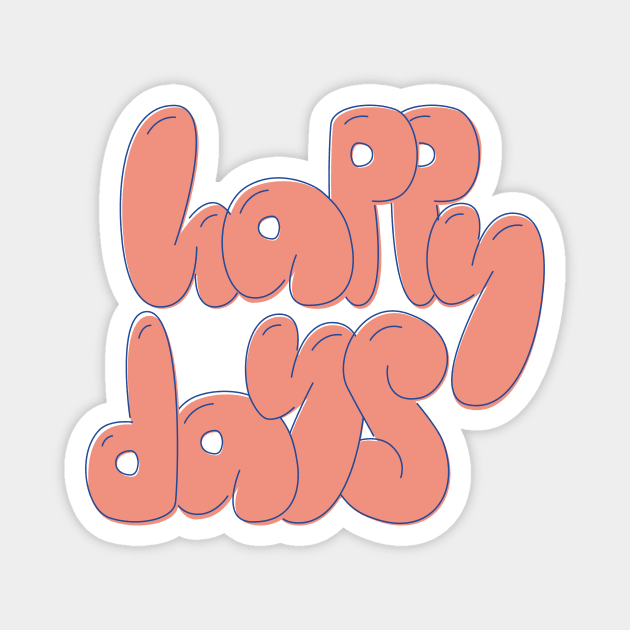 Happy Days Pink Magnet by Design by Maria 