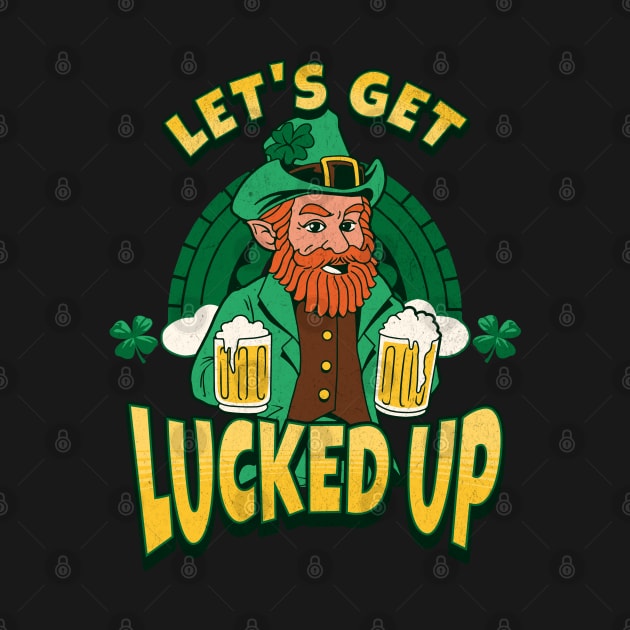 St Patrick Day Lets Get Lucked Up by Barts Arts