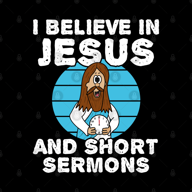 I Believe In Jesus And Short Sermons by doodlerob