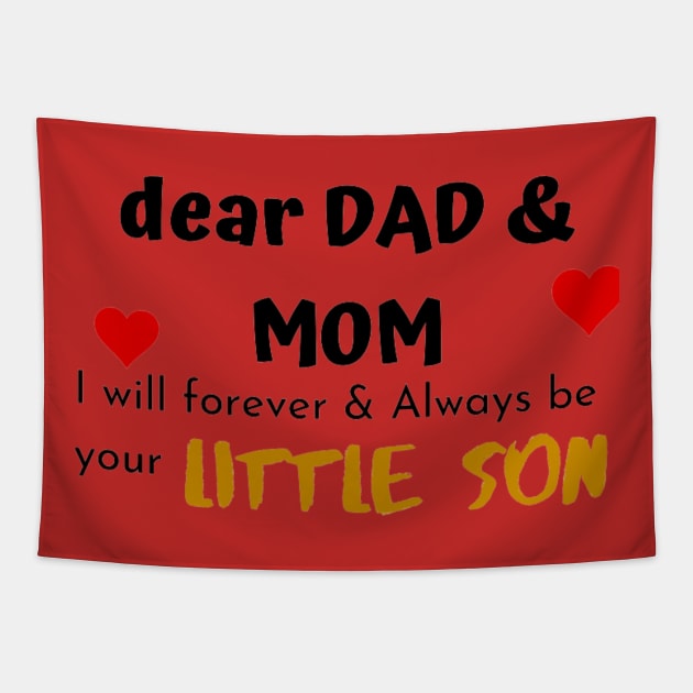 Dear Mom Dad I Am Your Little Son Tapestry by Artistic Design