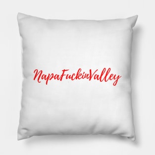 Napa Fuckin Valley Pillow