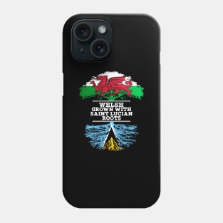 Welsh Grown With Saint Lucian Roots - Gift for Saint Lucian With Roots From Saint Lucia Phone Case