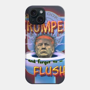 Who Trumped and forgot to Flush Phone Case