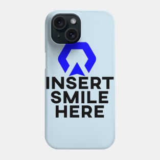 Insert Smile Here Phone Case