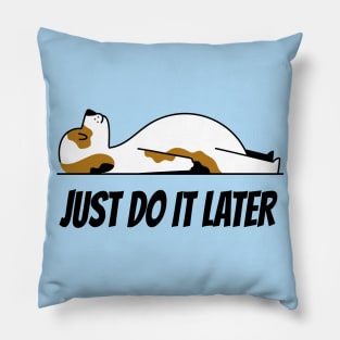 JUST DO IT LATER Pillow