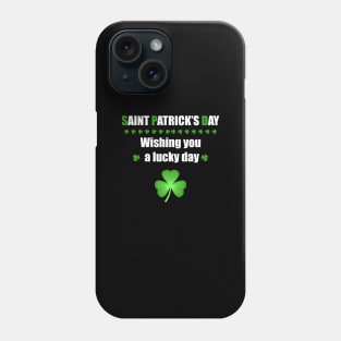 Happy Saint Patrick’s day: Wishing you a lucky day Phone Case