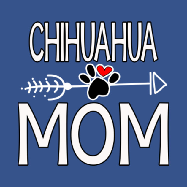 Disover Chihuahua Mom Dog Lover Mother's Day Gifts - Chihuahua Mom - T-Shirt