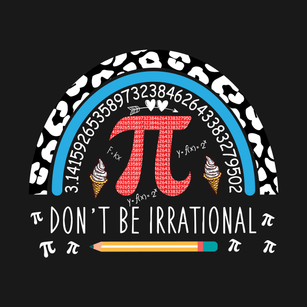 Don't Be Irrational Pi Day by sufian