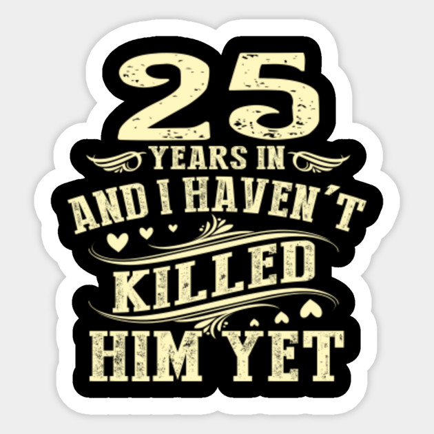 Husband 25th Wedding Anniversary Gift 25th Wedding Anniversary Gifts Aufkleber Teepublic De