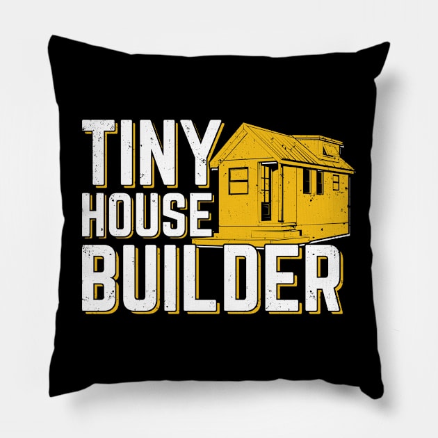 Tiny House Builder Gift Pillow by Dolde08