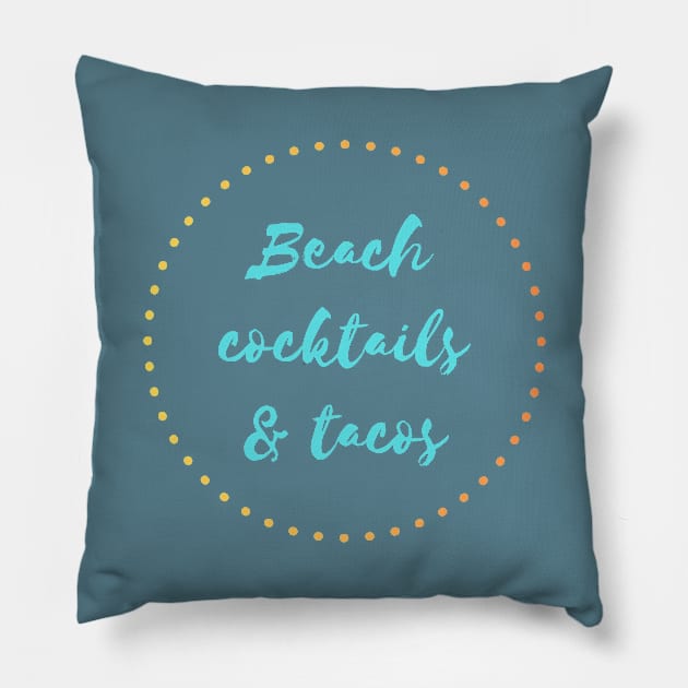 Beach, Cocktails and Tacos Pillow by NatWell