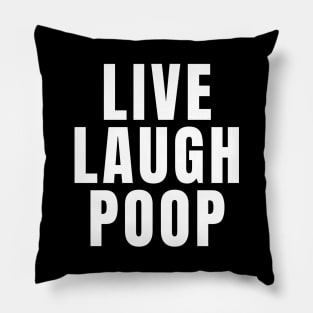 Live Laugh Poop Pillow