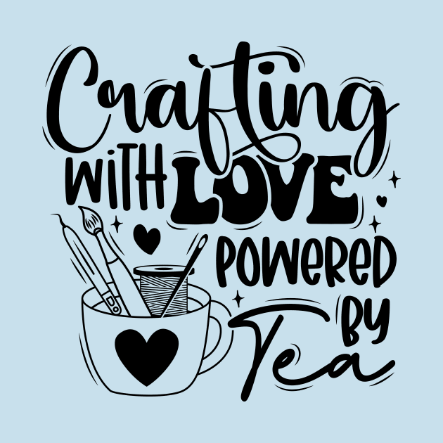 Crafting with Love, Powered by Tea by Craft Tea Wonders