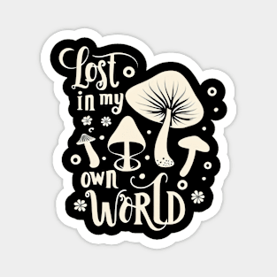 Lost In My Own World Magnet