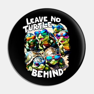 Leave no Turtle Behind Save the Turtles Pin