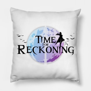 Time for Reckoning Pillow