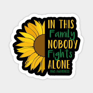 In This Family Nobody Fights Alone BWS Awareness Magnet