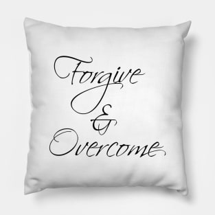 Forgive & Overcome Pillow