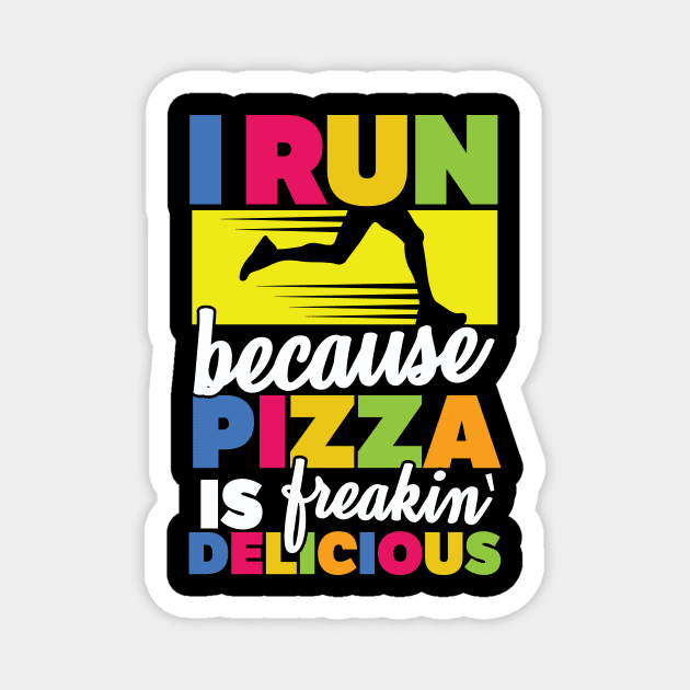 I Run Because Pizza Is Freakin' Delicious Magnet by thingsandthings