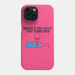 Water into wine Phone Case