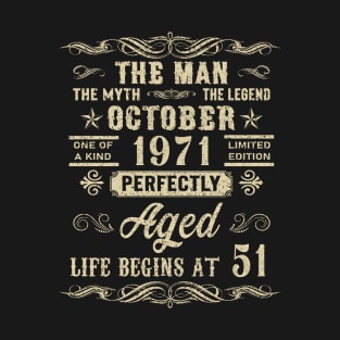 51st Birthday The Man Myth Legend October 1971 T-Shirt