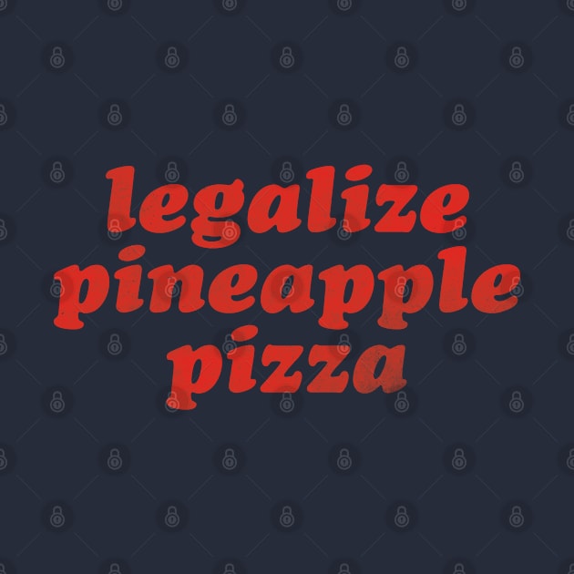 Legalize Pineapple Pizza by daparacami