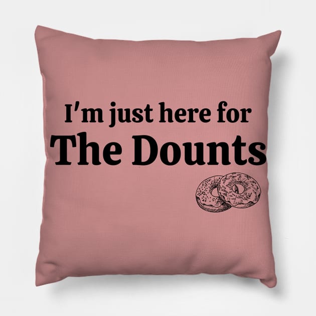 Im just here for the dounts Pillow by Hadjer Design