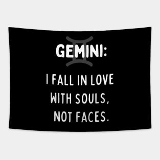 Gemini Zodiac signs quote - I fall in love with souls not faces Tapestry