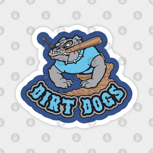 Dirt Dogs Magnet by DavesTees