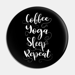 Coffee Yoga Sleep Typography with flourishes Pin