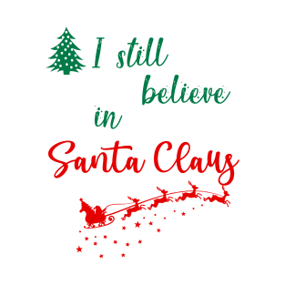 Believe in Santa Claus T-Shirt