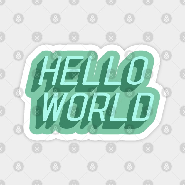 Hello World Magnet by CateBee8