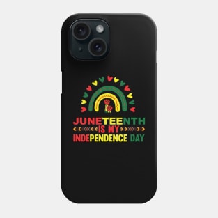Juneteenth Is My Independence Juneteenth Day Black Women Phone Case