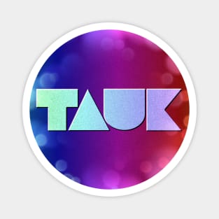 TAUK Magnet