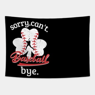 Sorry. Can't. Baseball. Bye. baseball player baseball season Grunge Clover Baseball Tapestry