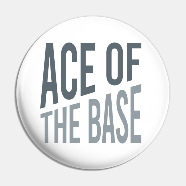 Baseball Saying Ace of the Base Pin by whyitsme