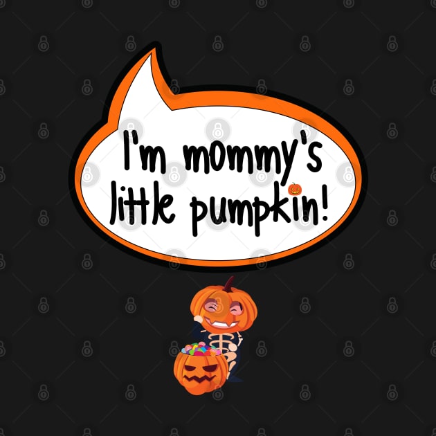 I'm Mommy's Little Pumpkin - Halloween Clothing by The Little Ones Collection