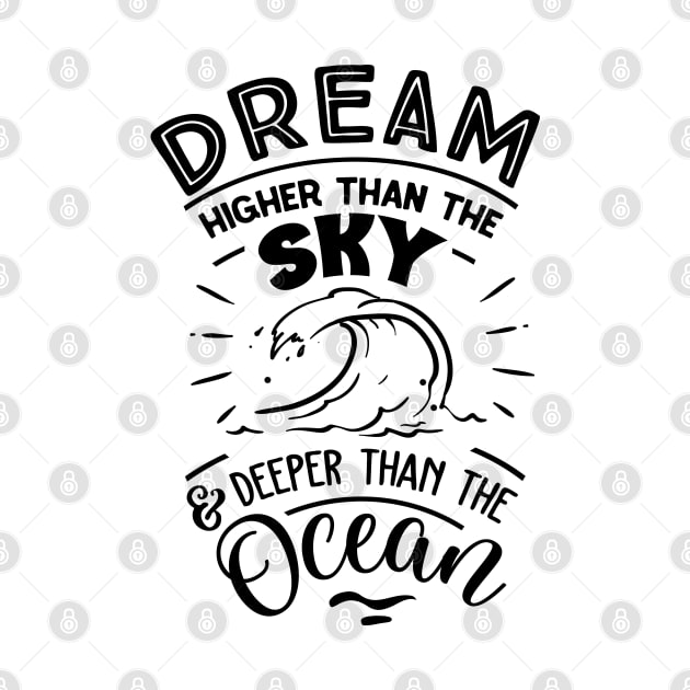 Dream higher than the sky and deeper than the ocean by busines_night