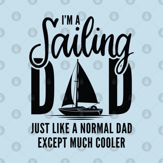 I’m A Sailing Dad by LuckyFoxDesigns