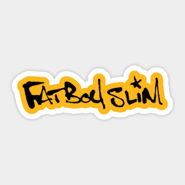 Fatboy Slim Fatboy Slim Aufkleber Teepublic De