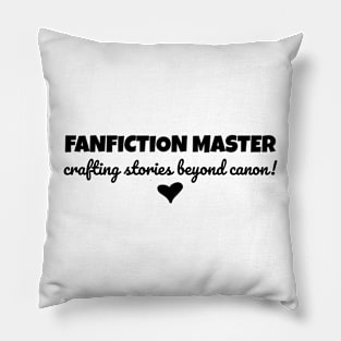 Funny Fanfiction Writer Crafting Stories Beyond Canon Pillow