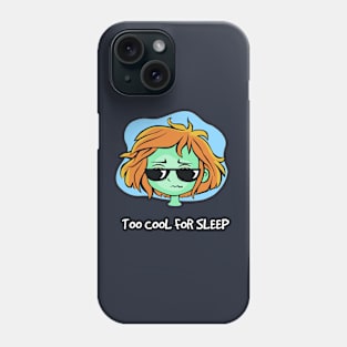 Too cool for sleep Phone Case