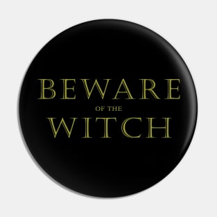 Beware of the Witch Pin