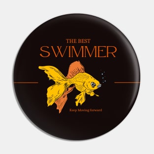 The Best Swimmer, Keep Moving Forward Pin