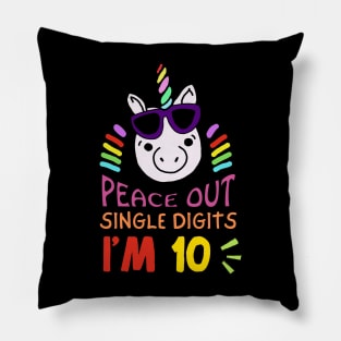 Peace Out Single Digits I'm 10 Pillow